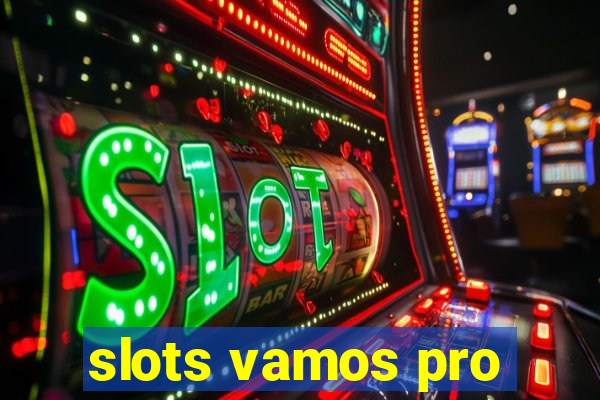 slots vamos pro